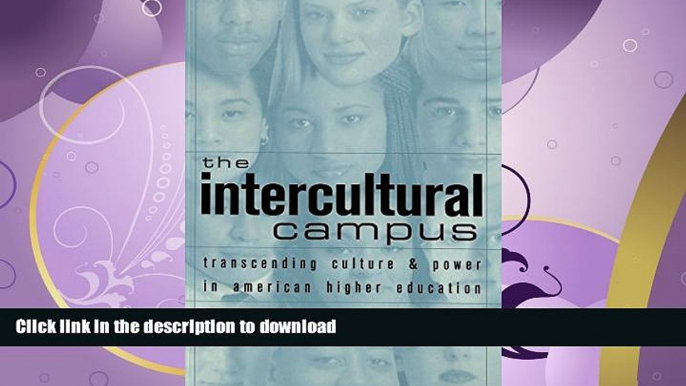 READ BOOK  The Intercultural Campus: Transcending Culture and Power in American Higher Education