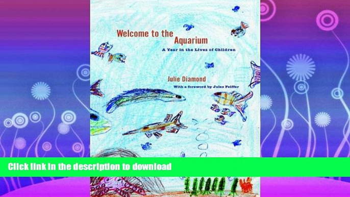 GET PDF  Welcome to the Aquarium: A Year in the Lives of Children  GET PDF