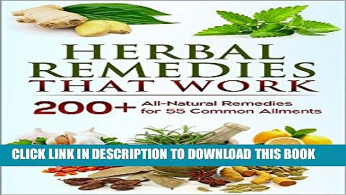 [PDF] Herbal Remedies that Work: A Herbal Remedies Handbook of 200+ All-Natural Remedies for 55