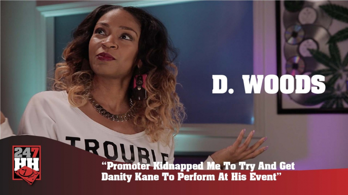 D. Woods - Promoter Kidnapped Me To Try And Get Danity Kane To Perform At His Event (247HH Wild Tour Stories)