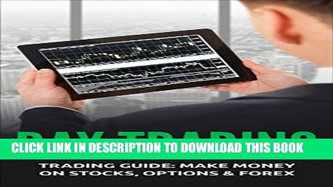 [PDF] Day Trading: Trading Guide: Make Money on Stocks, Options   Forex (Trading, Day Trading,