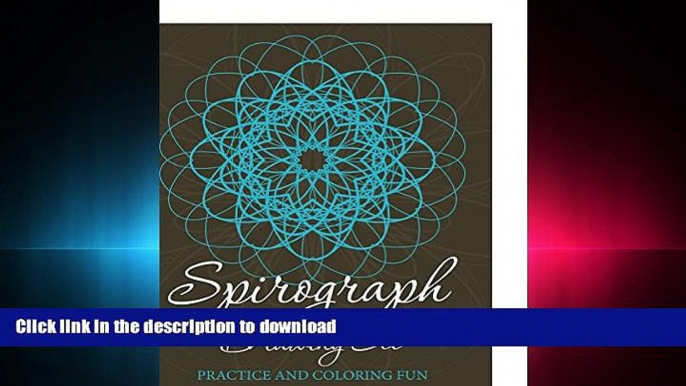 READ ONLINE Spirograph Drawing Set: Practice and Coloring Fun (Spirograph Drawing and Art Book