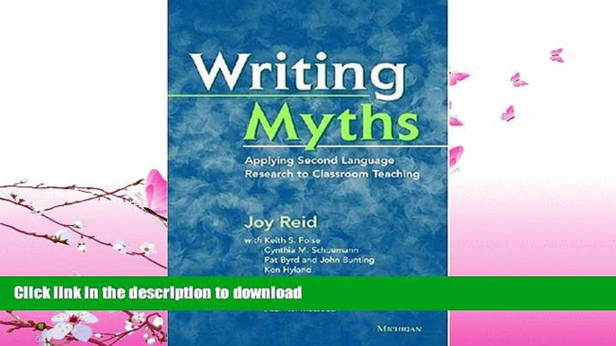 FAVORITE BOOK  Writing Myths: Applying Second Language Research to Classroom Teaching  GET PDF