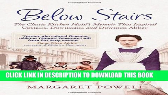 [PDF] Below Stairs: The Classic Kitchen Maid s Memoir That Inspired "Upstairs, Downstairs" and