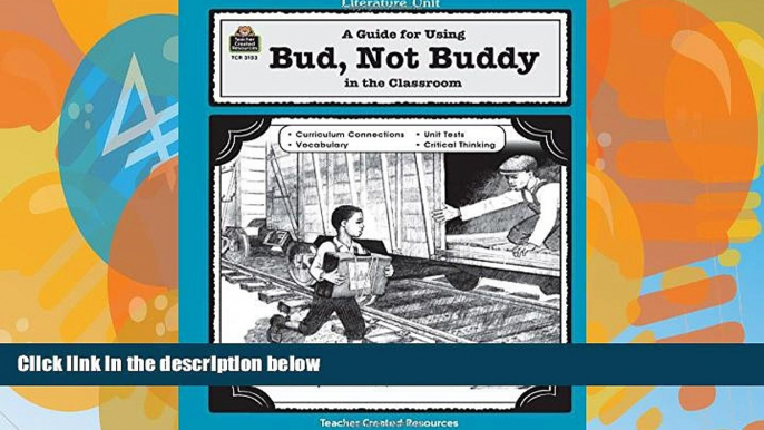 Big Deals  A Guide for Using Bud, Not Buddy in the Classroom (Literature Units)  Free Full Read