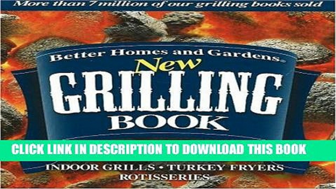 [PDF] Better Homes and Gardens New Grilling Book: Charcoal, Gas, Smokers, Indoor Grills, Turkey