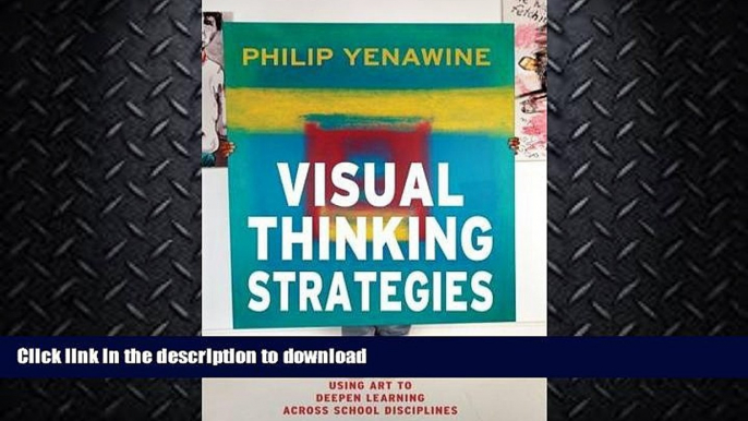 READ BOOK  Visual Thinking Strategies: Using Art to Deepen Learning Across School Disciplines