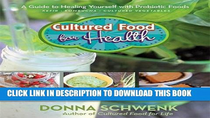 [PDF] Cultured Food for Health: A Guide to Healing Yourself with Probiotic Foods Kefir * Kombucha