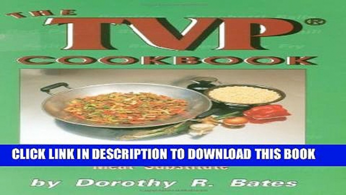 [PDF] The TVP Cookbook: Using the Quick-Cooking Meat Substitute Popular Colection