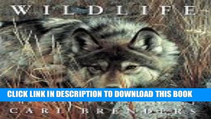 [PDF] Wildlife the Nature Paintings of Carl Brenders Full Online