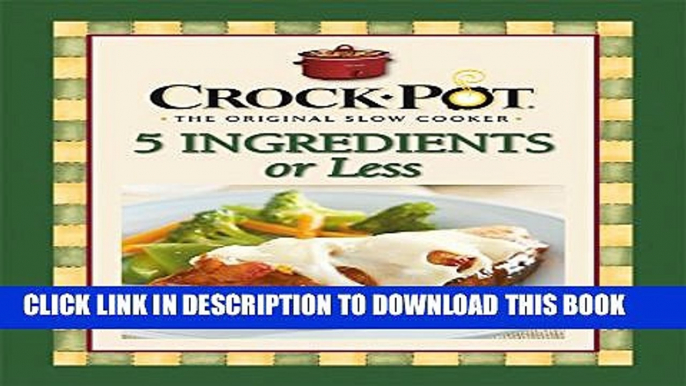 [PDF] Crock-Pot 5 Ingredients or Less Cookbook Full Online