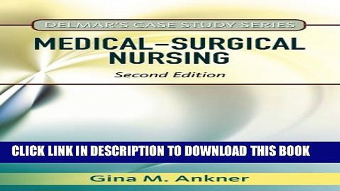 [PDF] Delmar s Case Study Series: Medical-Surgical Nursing Full Online