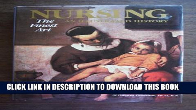 [PDF] Nursing, the Finest Art:  An Illustrated History [Full Ebook]