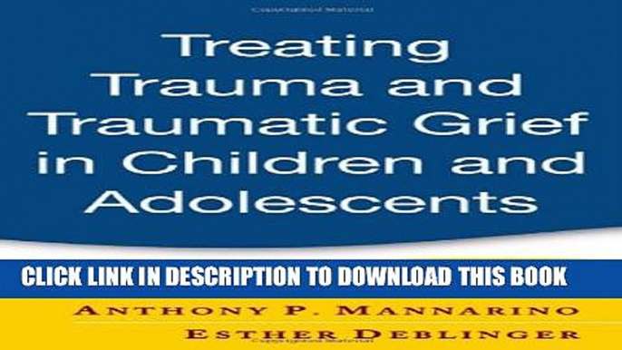 [PDF] Treating Trauma and Traumatic Grief in Children and Adolescents Popular Online