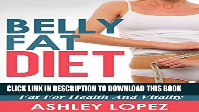 Collection Book Belly Fat Diet: Shed Excess Weight Lose Belly Fat For Health And Vitality