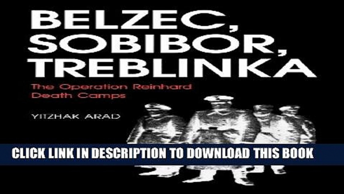 [PDF] Belzec, Sobibor, Treblinka: The Operation Reinhard Death Camps Popular Online