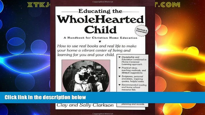 Big Deals  Educating the Wholehearted Child Revised   Expanded  Best Seller Books Most Wanted