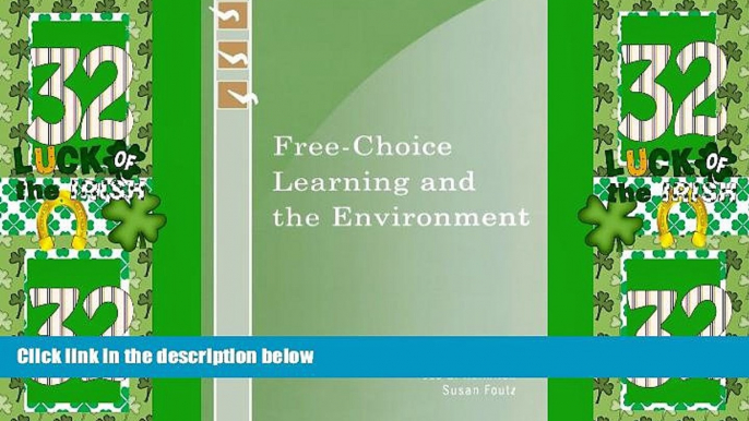 Big Deals  Free-Choice Learning and the Environment (Learning Innovations Series)  Free Full Read