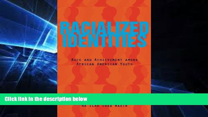 Big Deals  Racialized Identities: Race and Achievement among African American Youth  Best Seller