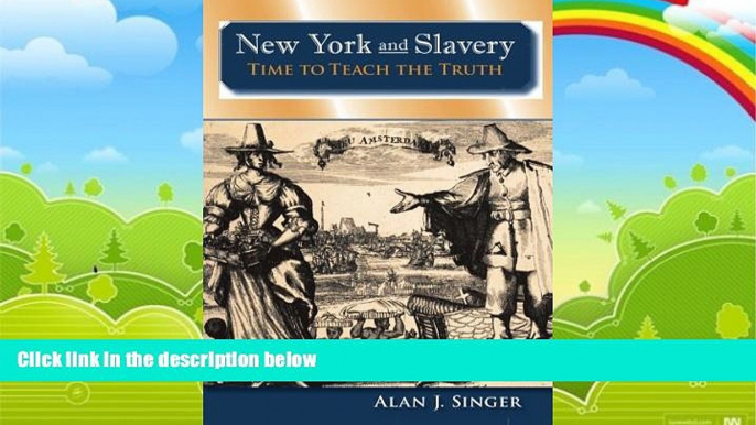 Big Deals  New York and Slavery: Time to Teach the Truth  Best Seller Books Most Wanted