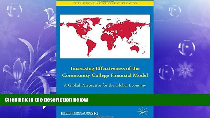 complete  Increasing Effectiveness of the Community College Financial Model: A Global Perspective