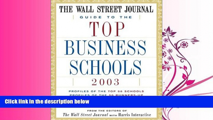 FAVORITE BOOK  The Wall Street Journal Guide to the Top Business Schools 2003