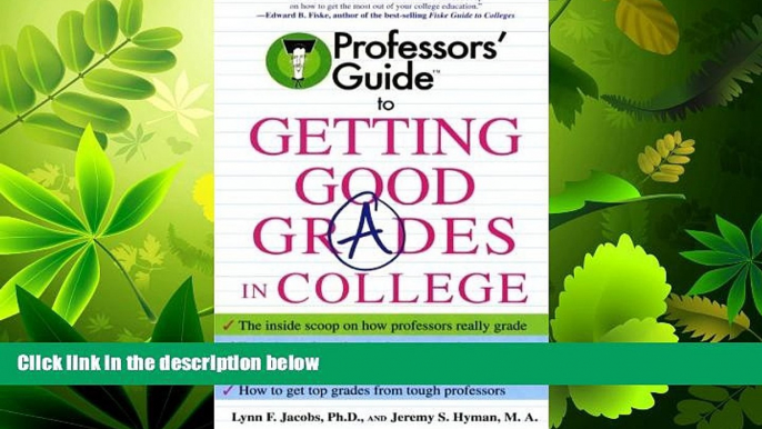 complete  Professors  Guide to Getting Good Grades in College