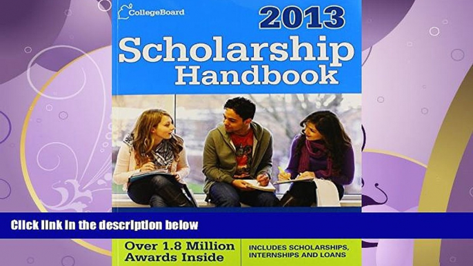 FAVORITE BOOK  Scholarship Handbook 2013: All-New 16th Edition (College Board Scholarship Handbook)