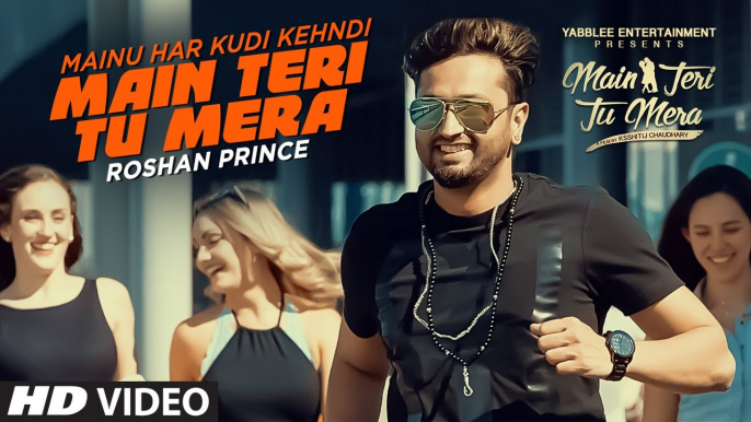 Main Teri Tu Mera _ Roshan Prince _ Punjabi Song