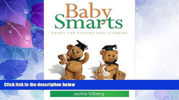 Big Deals  Baby Smarts: Games for Playing and Learning  Best Seller Books Most Wanted