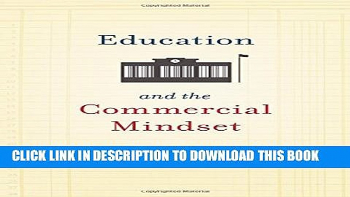 [PDF] Education and the Commercial Mindset Popular Collection