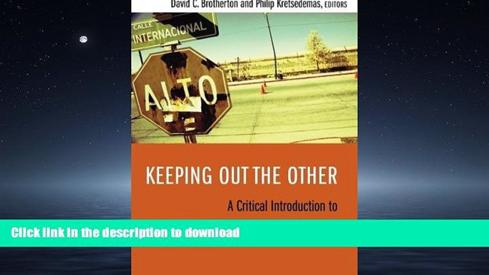 PDF ONLINE Keeping Out the Other: A Critical Introduction to Immigration Enforcement Today FREE