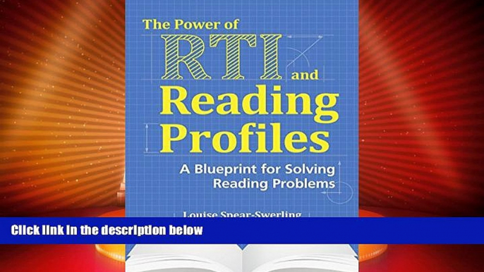 Big Deals  The Power of RTI and Reading Profiles: A Blueprint for Solving Reading Problems  Free