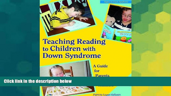 Must Have PDF  Teaching Reading to Children With Down Syndrome: A Guide for Parents and Teachers