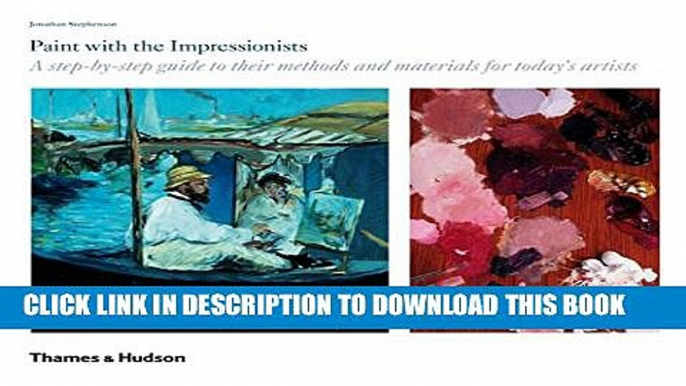 Collection Book Paint with the Impressionists: A Step-by-step Guide To Their Methods And Materials