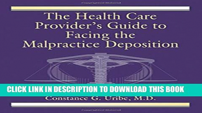 New Book The Health Care Provider s Guide to Facing the Malpractice Deposition