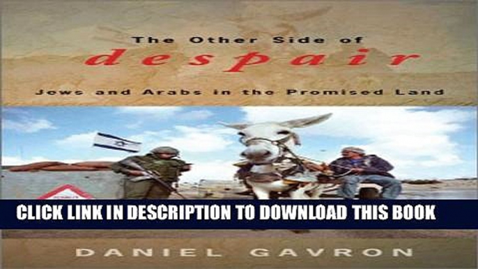 [PDF] The Other Side of Despair: Jews and Arabs in the Promised Land Full Online