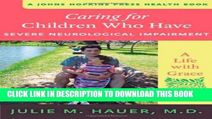 Collection Book Caring for Children Who Have Severe Neurological Impairment: A Life with Grace (A