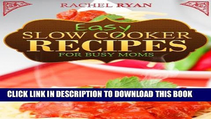 [PDF] Easy Slow Cooker Recipes For Busy Moms (Healthy Slow Cooker Recipes Book 2) Full Colection