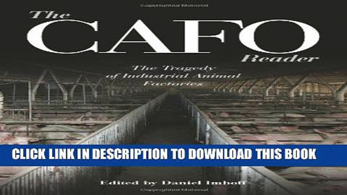 Collection Book The CAFO Reader: The Tragedy of Industrial Animal Factories (Contemporary Issues)