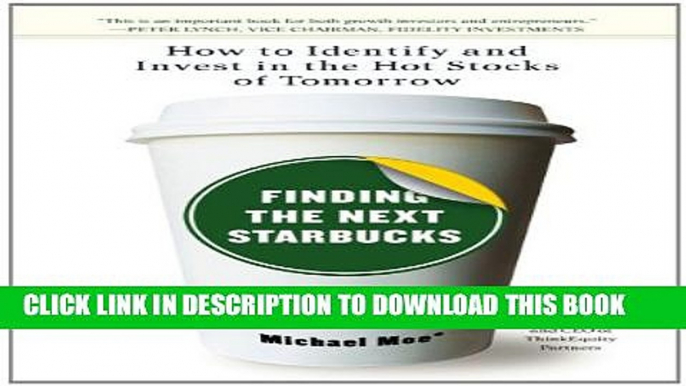 [PDF] Finding the Next Starbucks: How to Identify and Invest in the Hot Stocks of Tomorrow Full