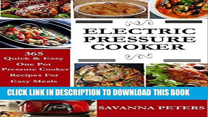 [PDF] Electric Pressure Cooker:  365 Quick   Easy, One Pot, Pressure Cooker Recipes For Easy Meals