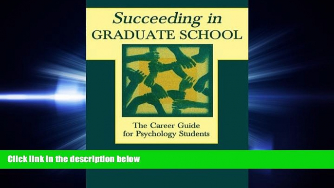 read here  Succeeding in Graduate School: The Career Guide for Psychology Students