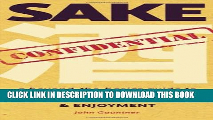 [PDF] Sake Confidential: A Beyond-the-Basics Guide to Understanding, Tasting, Selection, and