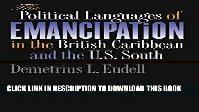 [PDF] The Political Languages of Emancipation in the British Caribbean and the U.S. South Popular