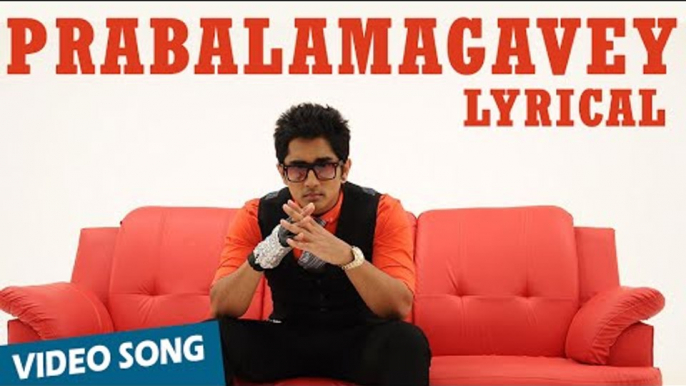 Prabalamagavey Official Full Song with Lyrics | Enakkul Oruvan | Siddharth, Deepa Sannidhi