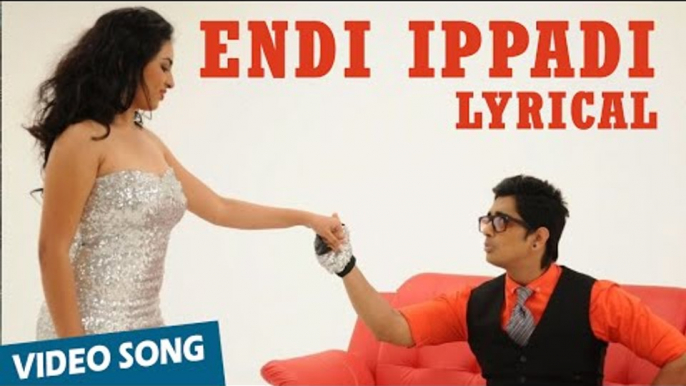 Endi Ippadi Full Song with Lyrics | Enakkul Oruvan | Siddharth, Deepa Sannidhi