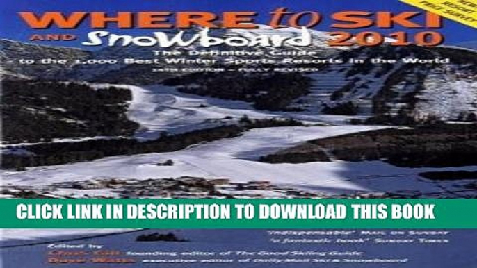 [New] Where to Ski and Snowboard 2010: The 1,000 Best Winter Sports Resorts in the World Exclusive