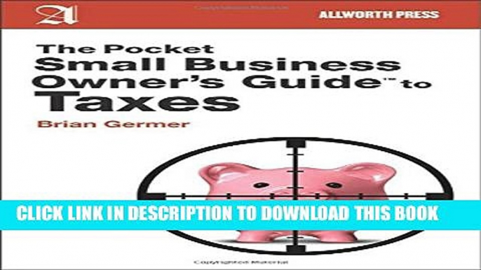 [PDF] The Pocket Small Business Owner s Guide to Taxes (Pocket Small Business Owner s Guides) Full