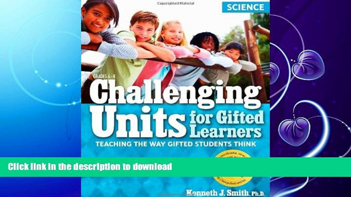 READ BOOK  Challenging Units for Gifted Learners: Science: Teaching the Way Gifted Students